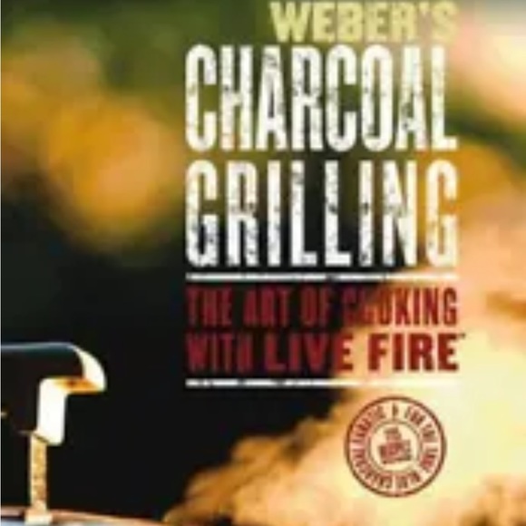 Weber's Charcoal Grilling: The Art of Cooking with Live Fire - Picture 3 of 3